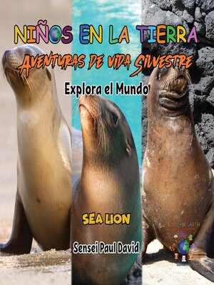 cover image of Niños en la Tierra Aventuras de vida Silvestre--Explora el Mundo Sea Lion--Ecuador